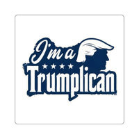 Square Sticker — “I’m a Trumplican” Patriotic Political Decal - Image 1